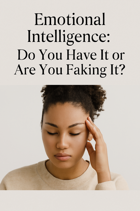 Emotional Intelligence: Do You Really Have It or Are You Just Spiritually Masking?