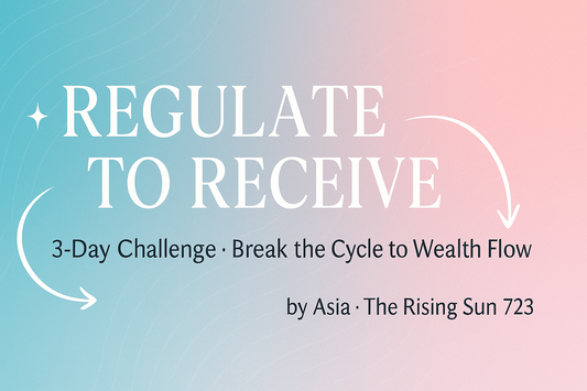 Regulate to Receive - 3 Day Challenge FREE The Rising Sun 723