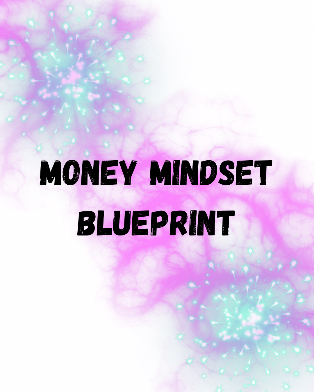 The Money Mindset Blueprint – Heal & Attract Abundance